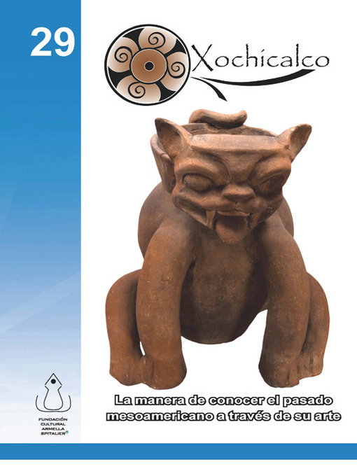 Title details for Xochicalco by FCAS- Fundación Cultural Armella Spitalier - Available